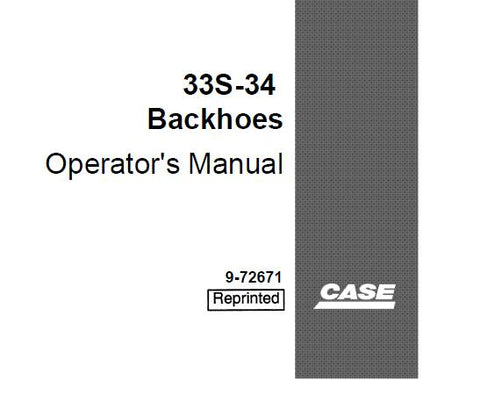 ENHANCE YOUR OPERATIONAL EFFICIENCY WITH THE CASE 33S AND 34 BACKHOES OPERATOR’S MANUAL, AVAILABLE IN A CONVENIENT PDF FORMAT.