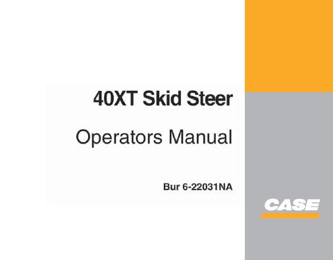 UNLOCK THE FULL POTENTIAL OF YOUR CASE 40XT SKID STEER WITH OUR COMPREHENSIVE OPERATOR’S MANUAL IN PDF FORMAT. 