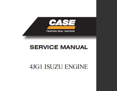 UNLOCK THE FULL POTENTIAL OF YOUR CASE 4JG1 ISUZU ENGINE WITH OUR COMPREHENSIVE SERVICE REPAIR MANUAL, AVAILABLE FOR INSTANT PDF DOWNLOAD.
