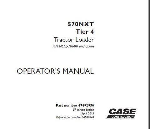 UNLOCK THE FULL POTENTIAL OF YOUR CASE 570NXT TIER 4 TRACTOR LOADER WITH OUR COMPREHENSIVE OPERATOR’S MANUAL IN PDF FORMAT.