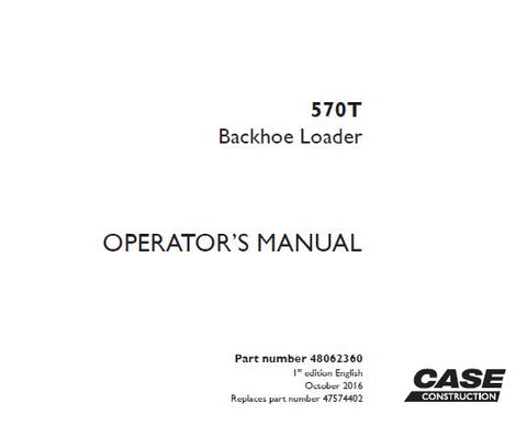 UNLOCK THE FULL POTENTIAL OF YOUR CASE 570T BACKHOE LOADER WITH OUR COMPREHENSIVE OPERATOR’S MANUAL IN PDF FORMAT. 