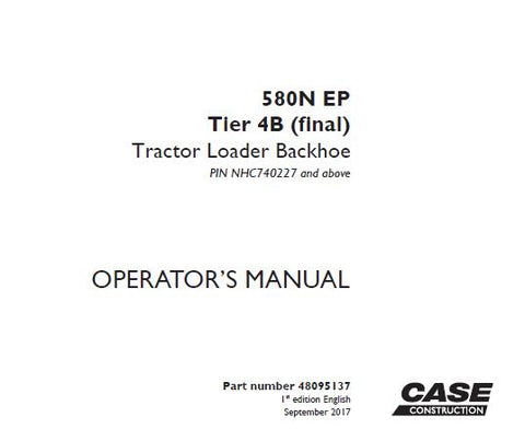 UNLOCK THE FULL POTENTIAL OF YOUR CASE 580N EP TIER 4B (FINAL) TRACTOR LOADER BACKHOE WITH OUR COMPREHENSIVE OPERATOR’S MANUAL IN PDF FORMAT. 
