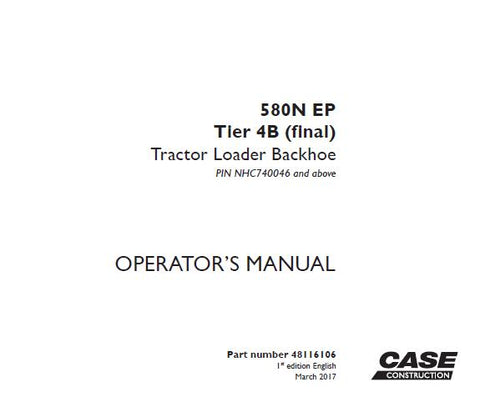 UNLOCK THE FULL POTENTIAL OF YOUR CASE 580N EP TIER 4B (FINAL) TRACTOR LOADER BACKHOE WITH THE COMPREHENSIVE OPERATOR’S MANUAL IN PDF FORMAT. 