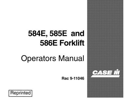 ENHANCE YOUR OPERATIONAL EFFICIENCY WITH THE CASE 584E, 585E, 586E FORKLIFT OPERATORS MANUAL IN PDF FORMAT. 
