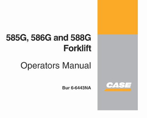 ENHANCE YOUR OPERATIONAL EFFICIENCY WITH THE CASE 585G, 586G, AND 588G FORKLIFT OPERATORS MANUAL IN PDF FORMAT.
