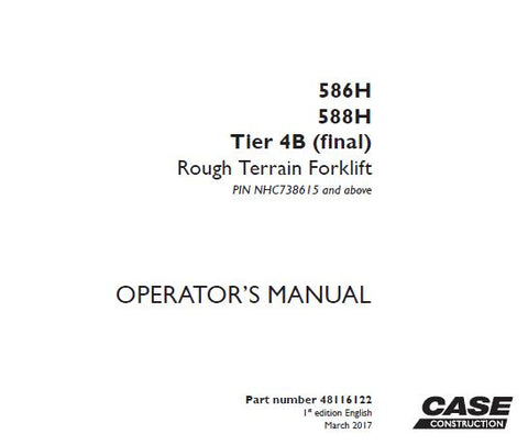 ENHANCE YOUR OPERATIONAL EFFICIENCY WITH THE CASE 586H, 588H TIER 4B (FINAL) ROUGH TERRAIN FORKLIFT OPERATOR’S MANUAL, AVAILABLE IN A CONVENIENT PDF FORMAT.