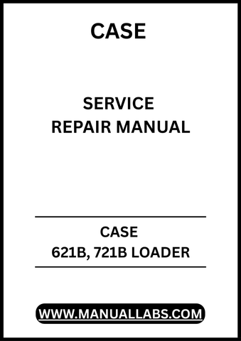 UNLOCK THE FULL POTENTIAL OF YOUR CASE 621B AND 721B LOADERS WITH OUR COMPREHENSIVE SERVICE REPAIR MANUAL, AVAILABLE FOR INSTANT PDF DOWNLOAD. 