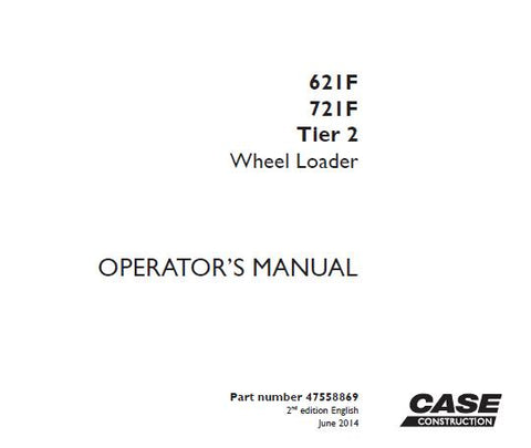 ENHANCE YOUR OPERATIONAL EFFICIENCY WITH THE CASE 621F AND 721F TIER 2 WHEEL LOADER OPERATOR’S MANUAL, AVAILABLE IN A CONVENIENT PDF FORMAT.
