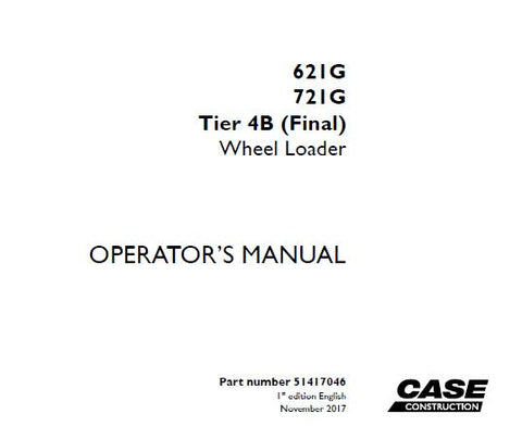 ENHANCE YOUR OPERATIONAL EFFICIENCY WITH THE CASE 621G AND 721G TIER 4B (FINAL) WHEEL LOADER OPERATOR’S MANUAL IN PDF FORMAT.