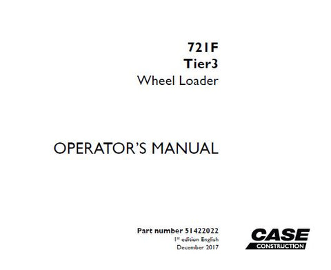 ENHANCE YOUR OPERATIONAL EFFICIENCY WITH THE CASE 721F TIER 3 WHEEL LOADER OPERATOR’S MANUAL, AVAILABLE IN A CONVENIENT PDF FORMAT.