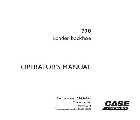 UNLOCK THE FULL POTENTIAL OF YOUR CASE 770 LOADER BACKHOE WITH OUR COMPREHENSIVE OPERATOR’S MANUAL IN PDF FORMAT. 