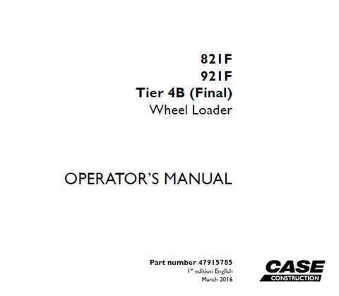 ENHANCE YOUR OPERATIONAL EFFICIENCY WITH THE CASE 821F AND 921F TIER 4B (FINAL) WHEEL LOADER OPERATOR’S MANUAL IN PDF FORMAT.