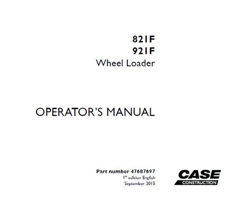 ENHANCE YOUR OPERATIONAL EFFICIENCY WITH THE CASE 821F AND 921F WHEEL LOADER OPERATOR’S MANUAL, AVAILABLE IN A CONVENIENT PDF FORMAT.