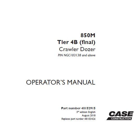 UNLOCK THE FULL POTENTIAL OF YOUR CASE 850M TIER 4B (FINAL) CRAWLER DOZER WITH OUR COMPREHENSIVE OPERATOR’S MANUAL IN PDF FORMAT.