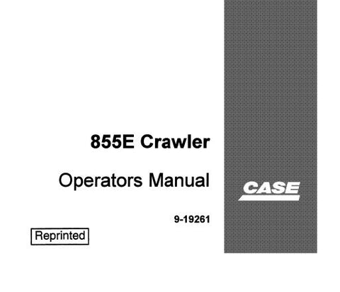 UNLOCK THE FULL POTENTIAL OF YOUR CASE 855E CRAWLER WITH OUR COMPREHENSIVE OPERATORS MANUAL IN PDF FORMAT. 