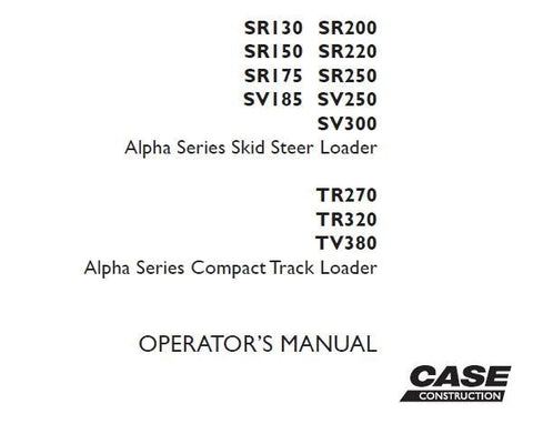 UNLOCK THE FULL POTENTIAL OF YOUR CASE ALPHA SERIES SKID STEER LOADER AND COMPACT TRACK LOADER WITH OUR COMPREHENSIVE OPERATORS MANUAL IN PDF FORMAT.