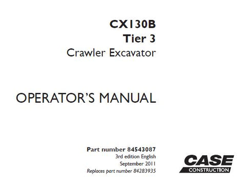 UNLOCK THE FULL POTENTIAL OF YOUR CASE CX130B TIER 3 CRAWLER EXCAVATOR WITH OUR COMPREHENSIVE OPERATORS MANUAL IN PDF FORMAT.