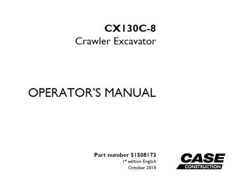 UNLOCK THE FULL POTENTIAL OF YOUR CASE CX130C-8 CRAWLER EXCAVATOR WITH OUR COMPREHENSIVE OPERATOR’S MANUAL IN PDF FORMAT. 