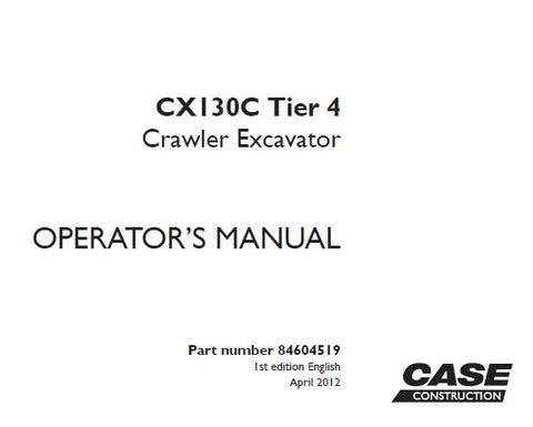UNLOCK THE FULL POTENTIAL OF YOUR CASE CX130C TIER 4 CRAWLER EXCAVATOR WITH OUR COMPREHENSIVE OPERATORS MANUAL IN PDF FORMAT. 