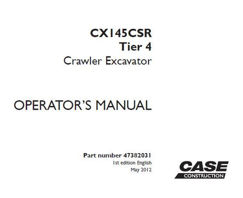 UNLOCK THE FULL POTENTIAL OF YOUR CASE CX145CSR TIER 4 CRAWLER EXCAVATOR WITH OUR COMPREHENSIVE OPERATORS MANUAL IN PDF FORMAT.