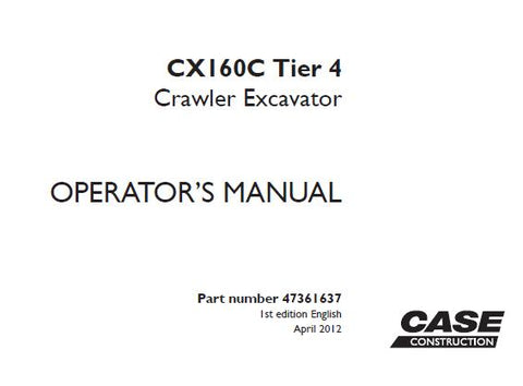 UNLOCK THE FULL POTENTIAL OF YOUR CASE CX160C TIER 4 CRAWLER EXCAVATOR WITH OUR COMPREHENSIVE OPERATORS MANUAL IN PDF FORMAT.
