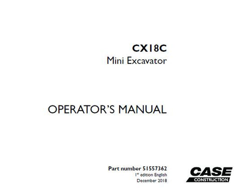 UNLOCK THE FULL POTENTIAL OF YOUR CASE CX18C MINI EXCAVATOR WITH OUR COMPREHENSIVE OPERATOR’S MANUAL IN PDF FORMAT. 