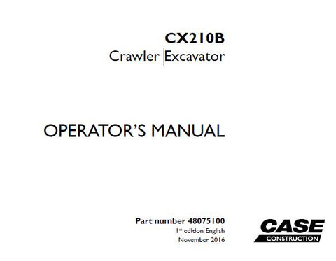 UNLOCK THE FULL POTENTIAL OF YOUR CASE CX210B CRAWLER EXCAVATOR WITH OUR COMPREHENSIVE OPERATOR’S MANUAL IN PDF FORMAT.