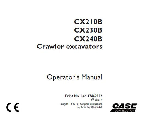 ENHANCE YOUR OPERATIONAL EFFICIENCY WITH THE CASE CX210B, CX230B, AND CX240B CRAWLER EXCAVATORS OPERATOR’S MANUAL IN PDF FORMAT. 