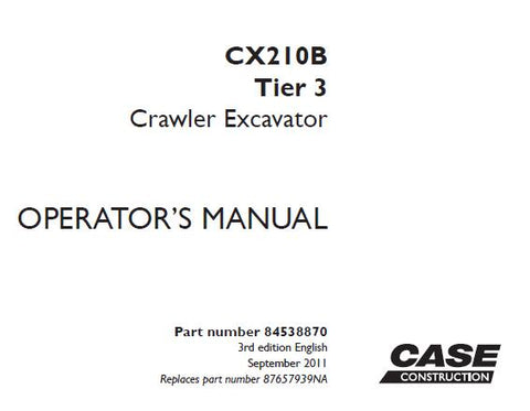UNLOCK THE FULL POTENTIAL OF YOUR CASE CX210B TIER 3 CRAWLER EXCAVATOR WITH OUR COMPREHENSIVE OPERATORS MANUAL IN PDF FORMAT. 