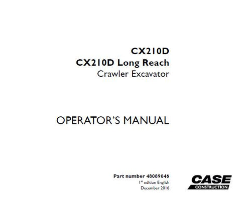 UNLOCK THE FULL POTENTIAL OF YOUR CASE CX210D AND CX210D LONG REACH CRAWLER EXCAVATOR WITH OUR COMPREHENSIVE OPERATOR’S MANUAL IN PDF FORMAT.