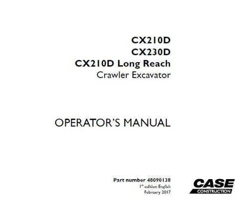 ENHANCE YOUR OPERATIONAL EFFICIENCY WITH THE CASE CX210D, CX230D, AND CX210D LONG REACH CRAWLER EXCAVATOR OPERATOR’S MANUAL IN PDF FORMAT.