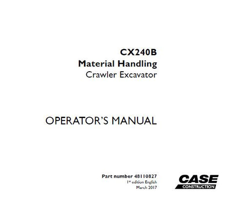 UNLOCK THE FULL POTENTIAL OF YOUR CASE CX240B MATERIAL HANDLING CRAWLER EXCAVATOR WITH OUR COMPREHENSIVE OPERATOR’S MANUAL IN PDF FORMAT. 