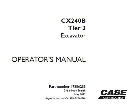 UNLOCK THE FULL POTENTIAL OF YOUR CASE CX240B TIER 3 EXCAVATOR WITH OUR COMPREHENSIVE OPERATOR’S MANUAL IN PDF FORMAT.