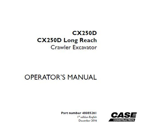 UNLOCK THE FULL POTENTIAL OF YOUR CASE CX250D AND CX250D LONG REACH CRAWLER EXCAVATOR WITH OUR COMPREHENSIVE OPERATOR’S MANUAL IN PDF FORMAT.