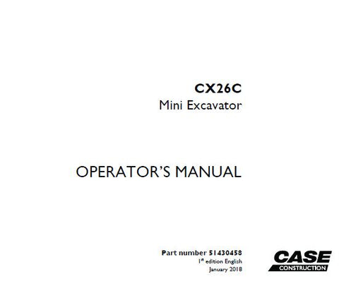UNLOCK THE FULL POTENTIAL OF YOUR CASE CX26C MINI EXCAVATOR WITH OUR COMPREHENSIVE OPERATOR’S MANUAL IN PDF FORMAT. 