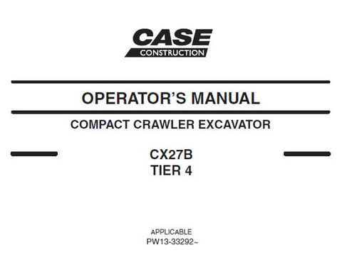 UNLOCK THE FULL POTENTIAL OF YOUR CASE CX27B TIER 4 EXCAVATOR WITH OUR COMPREHENSIVE PDF OPERATOR'S MANUAL. 