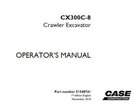 UNLOCK THE FULL POTENTIAL OF YOUR CASE CX300C-8 CRAWLER EXCAVATOR WITH OUR COMPREHENSIVE OPERATOR’S MANUAL IN PDF FORMAT. 