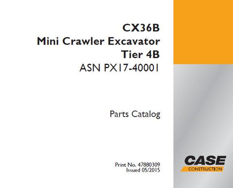 UNLOCK THE FULL POTENTIAL OF YOUR CASE CX36B TIER 4B MINI CRAWLER EXCAVATOR WITH OUR COMPREHENSIVE PARTS CATALOGUE MANUAL IN PDF FORMAT.