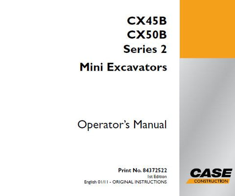 UNLOCK THE FULL POTENTIAL OF YOUR CASE CX45B AND CX50B SERIES 2 MINI EXCAVATORS WITH OUR COMPREHENSIVE OPERATOR’S MANUAL IN PDF FORMAT.