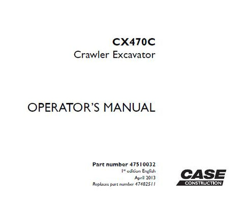 UNLOCK THE FULL POTENTIAL OF YOUR CASE CX470C CRAWLER EXCAVATOR WITH OUR COMPREHENSIVE OPERATOR’S MANUAL IN PDF FORMAT. 