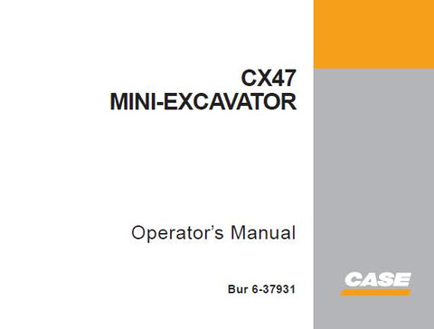 UNLOCK THE FULL POTENTIAL OF YOUR CASE CX47 MINI HYDRAULIC EXCAVATOR WITH OUR COMPREHENSIVE OPERATORS MANUAL IN PDF FORMAT.