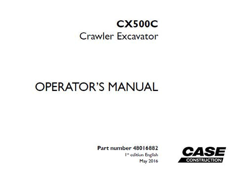 UNLOCK THE FULL POTENTIAL OF YOUR CASE CX500C CRAWLER EXCAVATOR WITH OUR COMPREHENSIVE OPERATOR’S MANUAL IN PDF FORMAT.