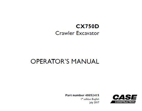 UNLOCK THE FULL POTENTIAL OF YOUR CASE CX750D CRAWLER EXCAVATOR WITH OUR COMPREHENSIVE OPERATOR’S MANUAL IN PDF FORMAT.