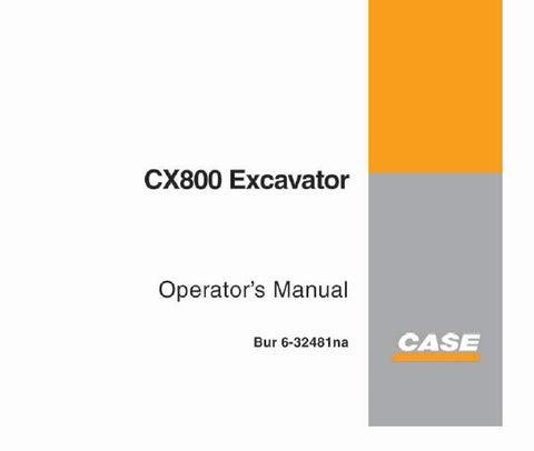 ENHANCE YOUR OPERATIONAL EFFICIENCY WITH THE CASE CX800 EXCAVATOR OPERATOR’S MANUAL IN PDF FORMAT.