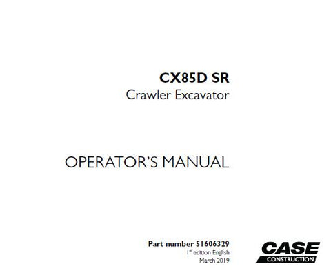 UNLOCK THE FULL POTENTIAL OF YOUR CASE CX85D SR CRAWLER EXCAVATOR WITH OUR COMPREHENSIVE OPERATOR’S MANUAL IN PDF FORMAT. 