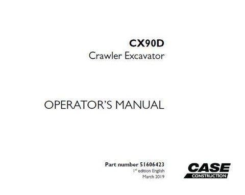 UNLOCK THE FULL POTENTIAL OF YOUR CASE CX90D CRAWLER EXCAVATOR WITH OUR COMPREHENSIVE OPERATOR’S MANUAL IN PDF FORMAT. 