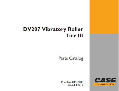 UNLOCK THE FULL POTENTIAL OF YOUR CASE DV207 VIBRATORY ROLLER WITH OUR COMPREHENSIVE PARTS CATALOGUE MANUAL IN PDF FORMAT. 