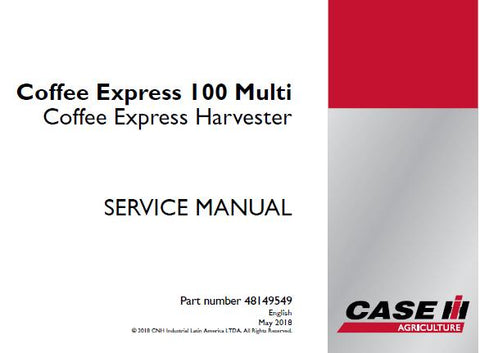 UNLOCK THE FULL POTENTIAL OF YOUR CASE IH 100 MULTI COFFEE EXPRESS HARVESTER WITH OUR COMPREHENSIVE SERVICE REPAIR MANUAL IN PDF FORMAT.