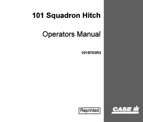 ENHANCE YOUR OPERATIONAL EFFICIENCY WITH THE CASE IH 101 SQUADRON HITCH OPERATOR’S MANUAL, NOW AVAILABLE AS A CONVENIENT PDF FILE. 