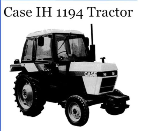 UNLOCK THE FULL POTENTIAL OF YOUR CASE IH 1194 TRACTOR WITH OUR COMPREHENSIVE OPERATOR’S MANUAL IN PDF FORMAT. 
